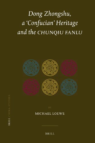 Dong Zhongshu, a Confucian Heritage and the Chunqiu fanlu (China Studies) ISBN: 9789004194656